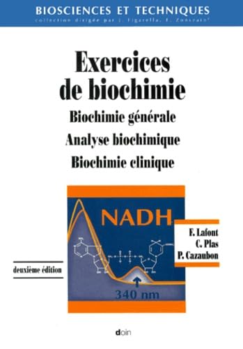 Exercices de biochimie : biochimie générale, analyse biochimique, biochimie clinique