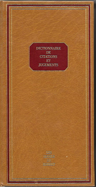 Dictionnaire de citations et jugements : les personnages et les lieux célèbres évoqués par les grands auteurs
