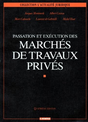 Passation et exécution des marchés de travaux privés, 4e édition