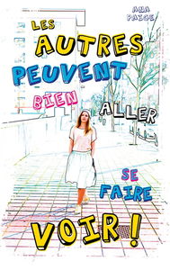 Les autres peuvent bien aller se faire voir !