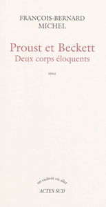 Proust et Beckett : deux corps éloquents : essai