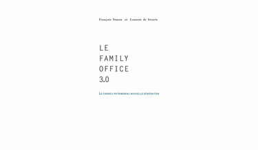 Le Family Office 3.0: Le conseil patrimonial nouvelle génération