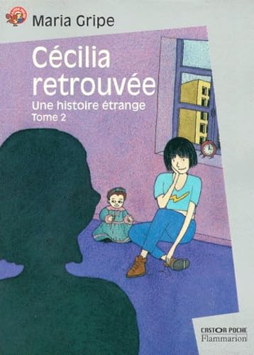 Une histoire étrange. Vol. 2. Cécilia retrouvée