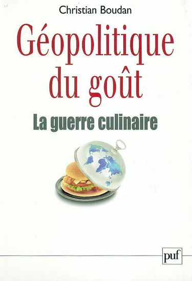 Géopolitique du goût : la guerre culinaire