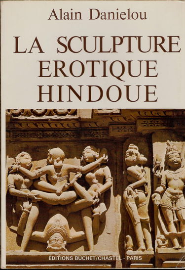 Alain Danielou - La sculpture érotique hindoue - 63 illustrations