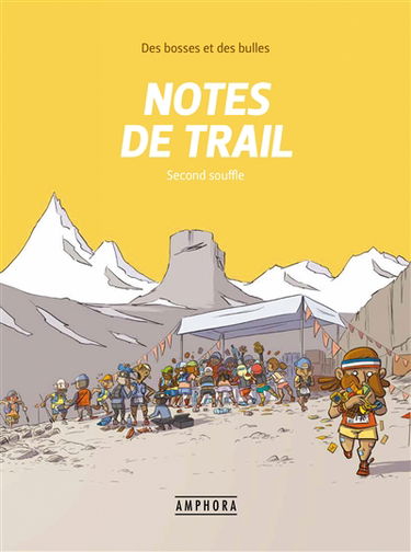 Des bosses et des bulles. Notes de trail. Vol. 2. Second souffle