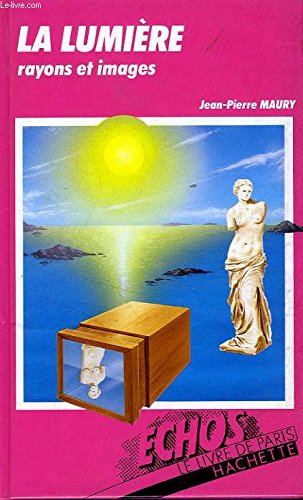 Couverture de LA LUMIERE, RAYONS ET IMAGES