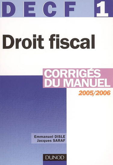 DECF 1 droit fiscal : corrigés du manuel