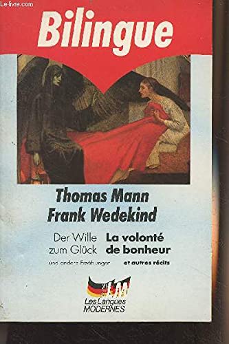 La Volonté du bonheur. Der Wille zum Glück : et autres récits