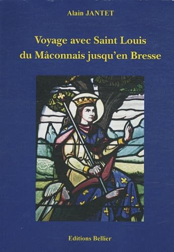 Voyage avec Saint Louis du Mâconnais jusqu'en Bresse