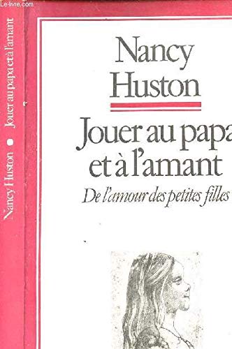 Jouer Au Papa Et A L'Amant : De L'Amour Des Petites Filles