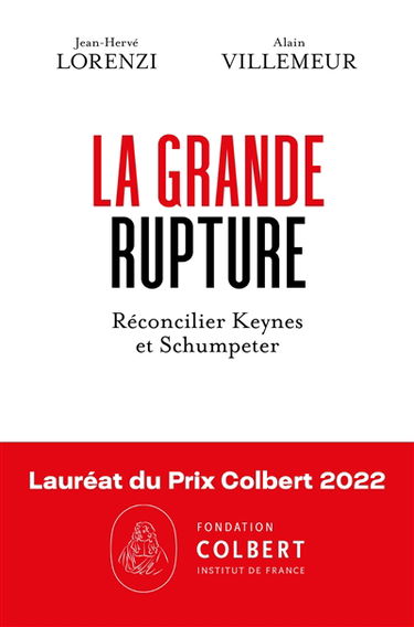 La grande rupture : réconcilier Keynes et Schumpeter