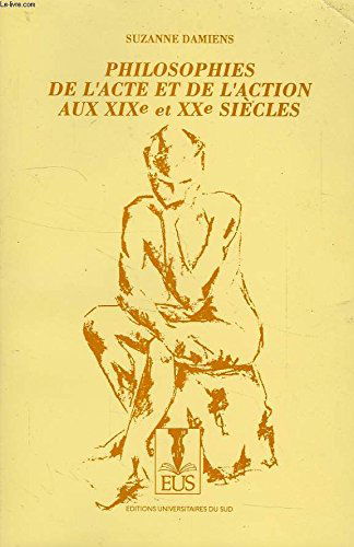 Philosophie de l'acte et de l'action aux XIXe et XXe siècles