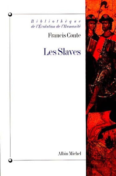 Les Slaves : aux origines des civilisations d'Europe centrale et orientale, VIe-XIIIe siècles