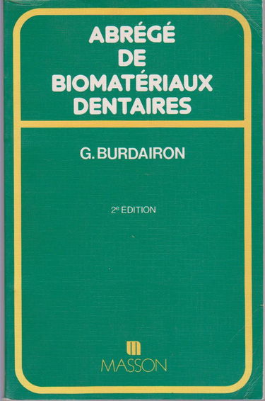 Abrege De Biomateriaux Dentaires. 2eme Edition Revue Et Corrigee