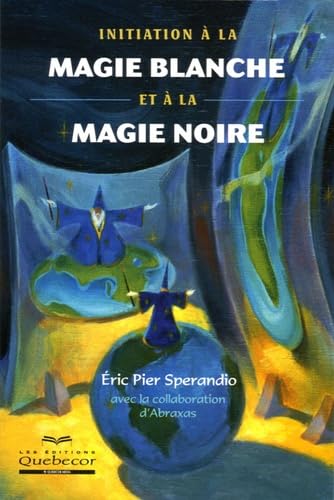 Initiation à la magie blanche et à la magie noire