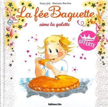 La fée Baguette. Vol. 10. La fée Baguette aime la galette