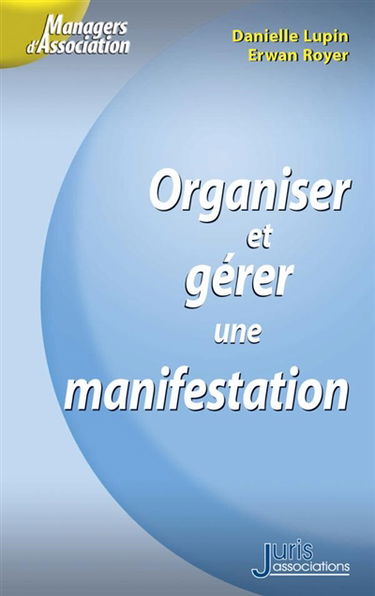 Organiser et gérer une manifestation : sportive, culturelle, professionnelle, festive