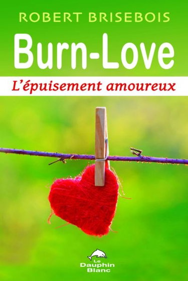 Burn-love : l'épuisement amoureux