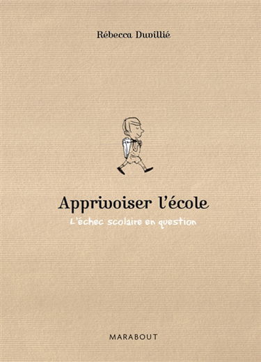 Apprivoiser l'école : l'échec scolaire en question