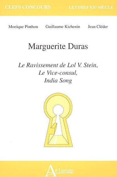 Marguerite Duras : Le ravissement de Lol V. Stein, Le vice-consul, India song
