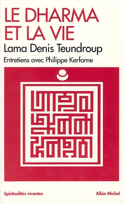 Le dharma et la vie : entretiens avec Philippe Kerforne