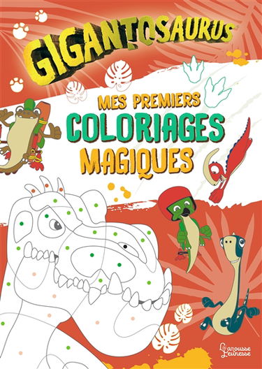 Gigantosaurus : mes premiers coloriages magiques
