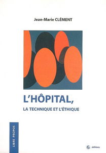 L'hôpital, la technique et l'éthique