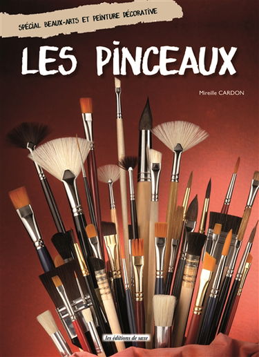 Les pinceaux : spécial beaux-arts et peinture décorative