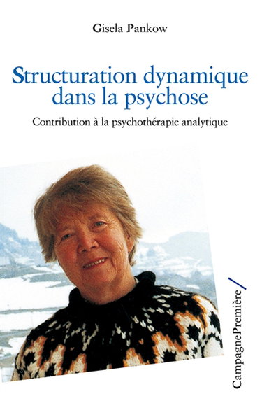 Structuration dynamique dans la psychose : contribution à la psychothérapie analytique