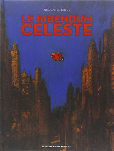Le bibendum céleste : intégrale