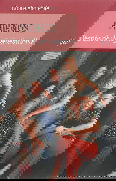 Friends : destins de la génération X