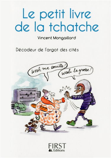 Le petit livre de la tchatche : décodeur de l'argot des cités