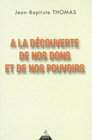 Couverture de A la découverte de nos dons et de nos pouvoirs