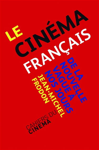Couverture de Le cinéma français de la Nouvelle vague à nos jours