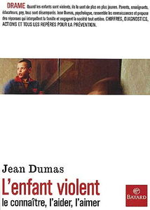 L'enfant violent : le connaître, l'aider, l'aimer