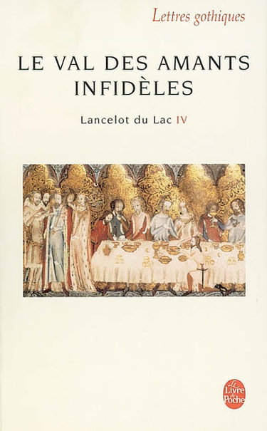 Couverture de Lancelot du lac : roman français du XIIIe siècle. Vol. 4. Le val des amants infidèles