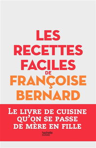 Les recettes faciles de Françoise Bernard