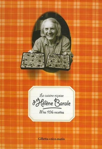 La cuisine niçoise d'Hélène Barale: Mes 106 recettes