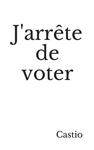 J'arrête de voter
