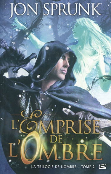 La trilogie de l'ombre. Vol. 2. L'emprise de l'ombre