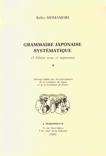 Grammaire japonaise systématique. Vol. 1