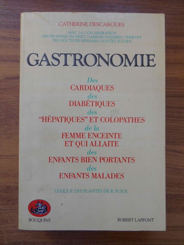 Gastronomie: Des cardiaques, des diabétiques, des hépatiques et colopathes, de la femme enceinte et qui allaite, des enfants bien portants, des enfants malades