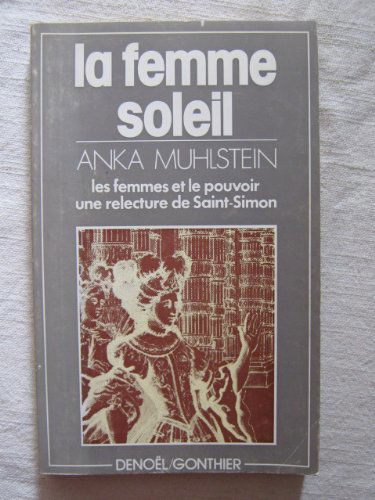 La Femme soleil : les femmes et le pouvoir, une relecture de Saint-Simon