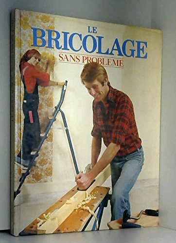 Couverture de Le Bricolage sans problème (Sans problème)