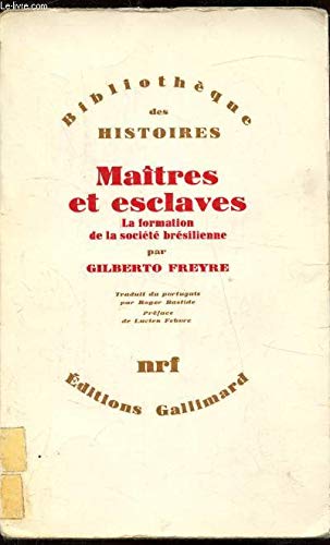 Couverture de Maîtres et esclaves : La formation de la société brésilienne (Bibliothèque des histoires)