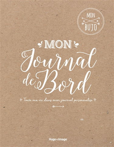 Mon bujo : mon journal de bord : toute ma vie dans mon journal personnalisé