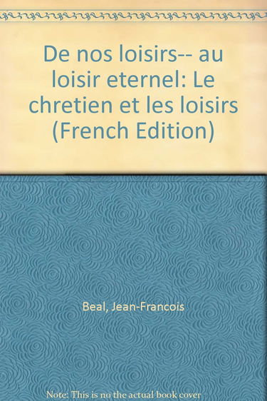 De nos loisirs au loisir éternel