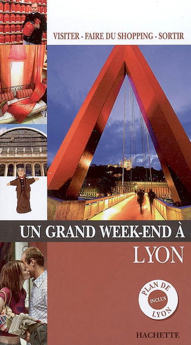 Un grand week-end à Lyon