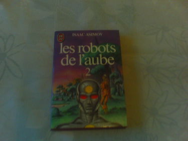 Les Robots De L'Aube. Tome 2